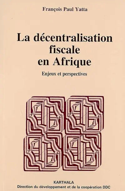 La décentralisation fiscale en Afrique : enjeux et perspectives