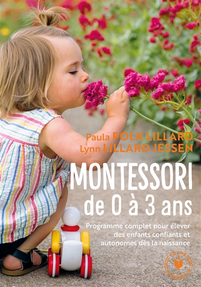 Montessori de 0 à 3 ans : programme complet pour élever des enfants confiants et autonomes dès la naissance