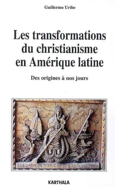 Les transformations du christianisme en Amérique latine : des origines à nos jours