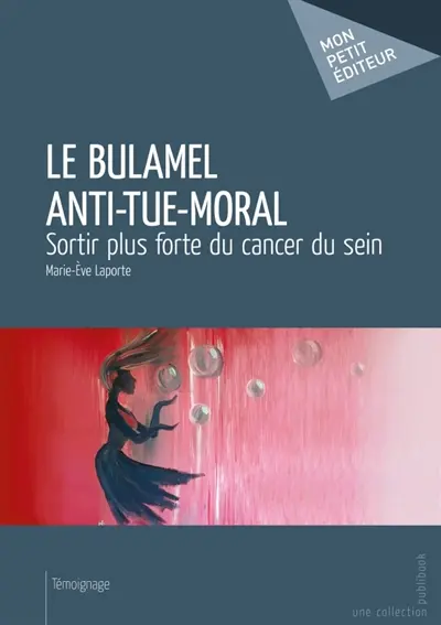Le Bulamel Anti-Tue-Moral : Sortir plus forte du cancer du sein