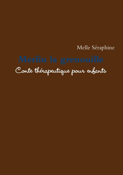 Merlin La Grenouille :...