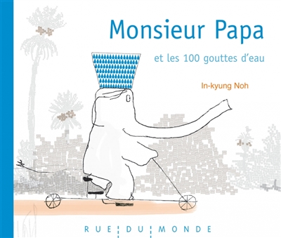 Monsieur Papa et les 100 gouttes d’eau