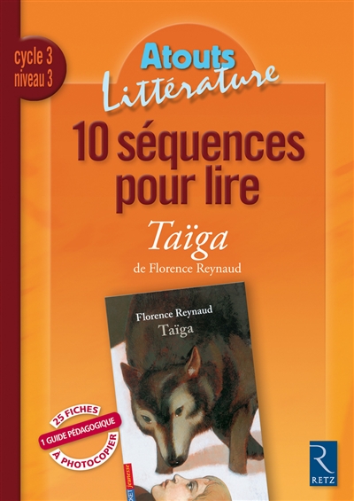 10 séquences pour lire Taïga de Florence Reynaud, cycle 3 niveau 3