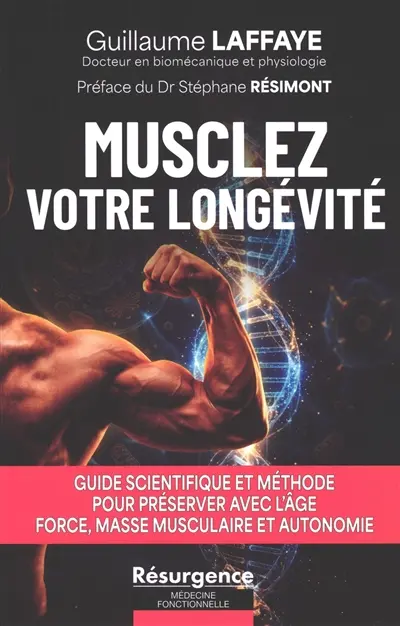 Musclez votre longévité : guide scientifique et méthode pour préserver avec l'âge force, masse musculaire et autonomie