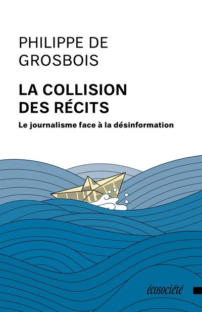 La collision des récits : journalisme face à la désinformation
