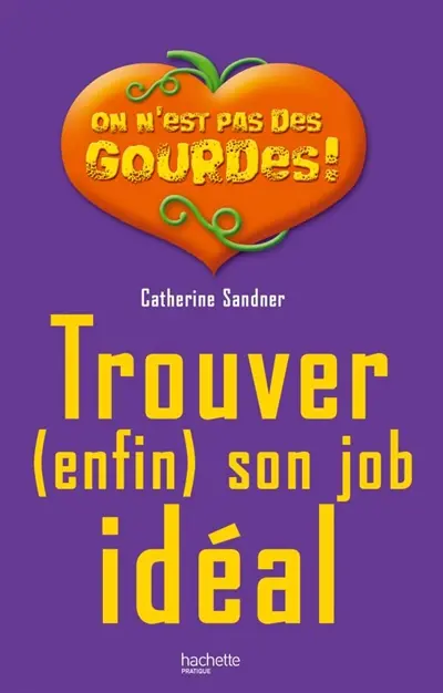 Trouver (enfin !) son job idéal