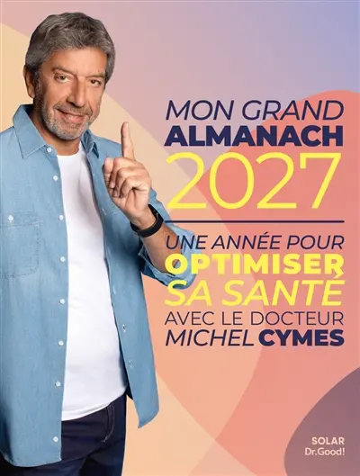 Grand almanach 2027 : une année pour optimiser sa santé avec Michel Cymes