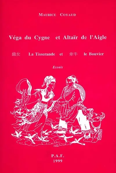 Véga du cygne et Altaïr de l'aigle : la tisserande et le bouvier : essais