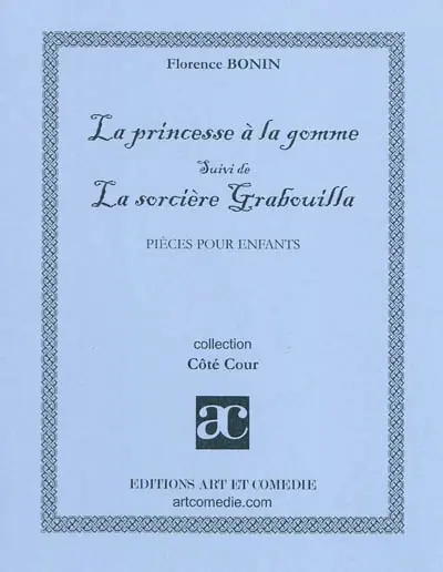 La princesse à la gomme. La sorcière Grabouilla : pièces pour enfants
