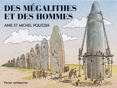 Des mégalithes et des hommes Des mégalithes et des hommes