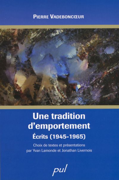 Une tradition d'emportement : écrits (1945-19650 )