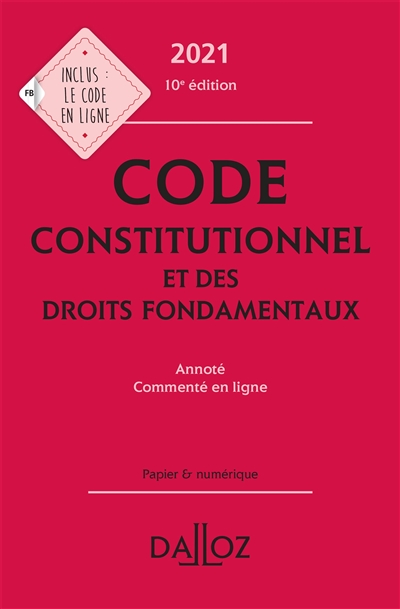 Code constitutionnel et des droits fondamentaux : annoté, commenté en ligne : 2021