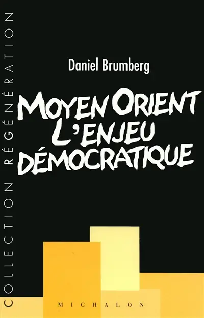 Moyen-Orient : l'enjeu démocratique