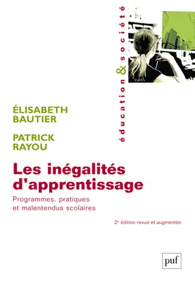 Les inégalités d'apprentissage : programmes, pratiques et malentendus scolaires