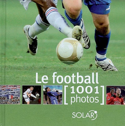 Le Football 1001 Photos