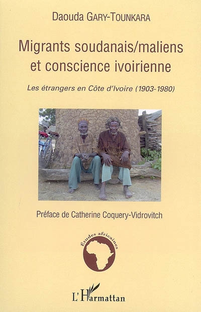 Migrants soudanais-maliens et conscience ivoirienne : les étrangers en Côte d'Ivoire (1903-1980)