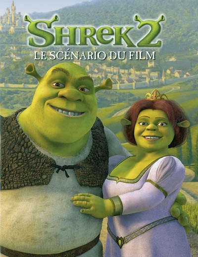 Shrek 2 Le scénario du film