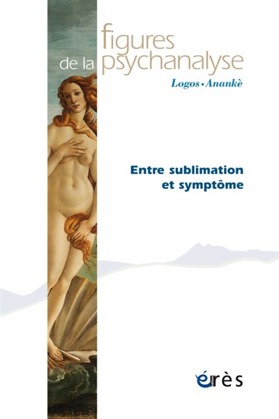 figures de la psychanalyse, n° 37. entre sublimation et symptôme