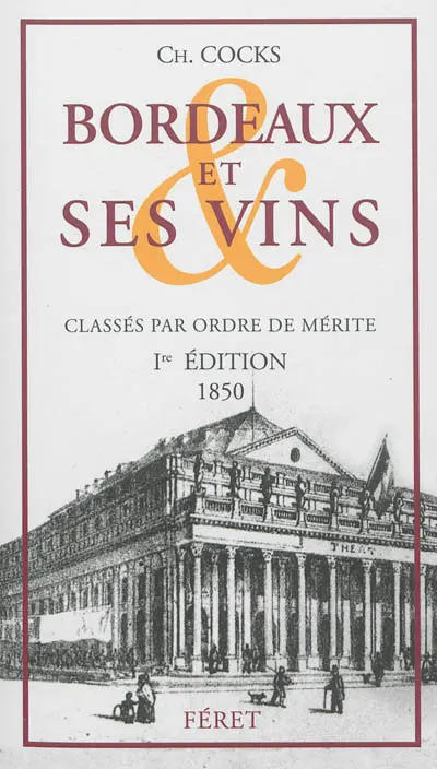 Bordeaux, ses environs et ses vins : classés par ordre de mérite