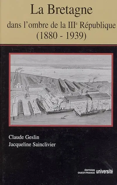 La Bretagne dans l'ombre de la IIIe République (1880-1939)