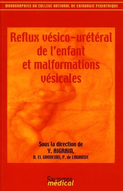 Reflux vésico-urétéral de l'enfant et malformations vésicales