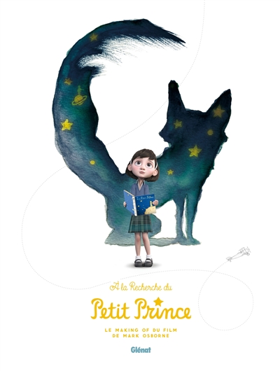 A la recherche du Petit Prince : le making of du film de Mark Osborne
