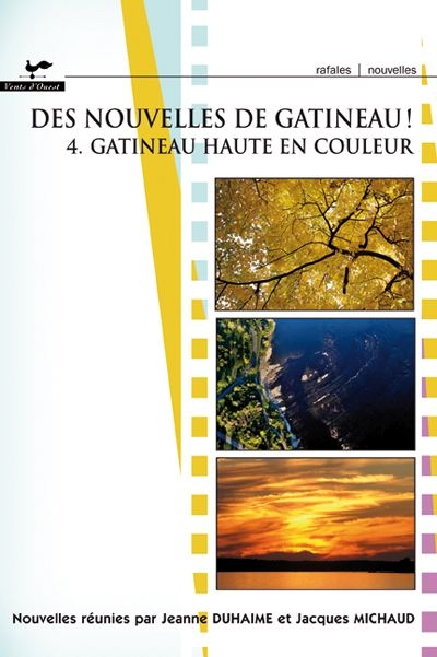 Des nouvelles de Gatineau!. Vol. 4. Gatineau haute en couleur
