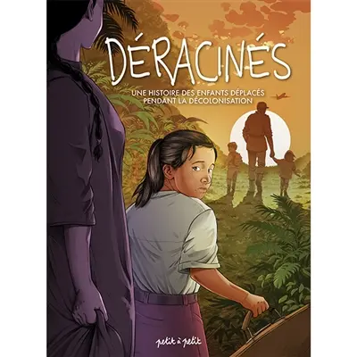 Déracinés : une histoire des enfants déplacés pendant la décolonisation