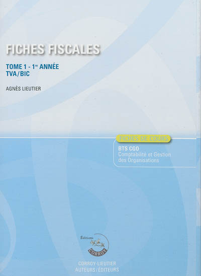 Fiches fiscales. Vol. 1. Fiches de cours de fiscalité pour les BTS CGO 1re année