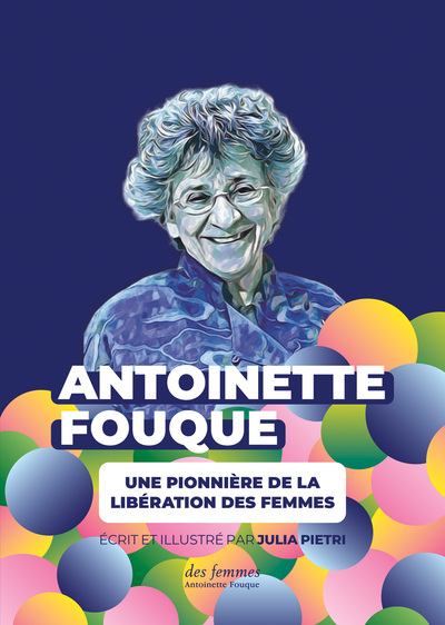 Antoinette Fouque, une pionnière de la libération des femmes