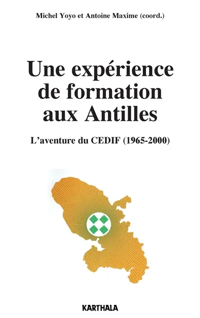 Une expérience de formation aux Antilles : l'aventure du CEDIF (1965-2000)