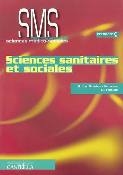 Sciences sanitaires et sociales SMS baccalauréat sciences médico-sociales première