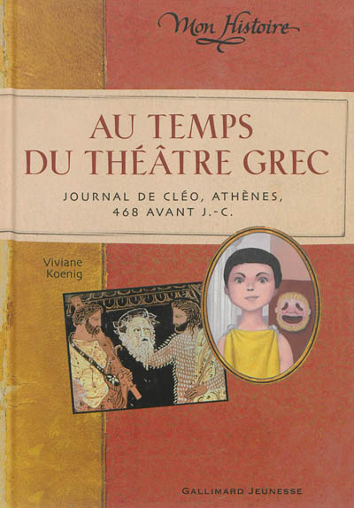 Au temps du théâtre grec : journal de Cléo, Athènes, 468 avant J.-c