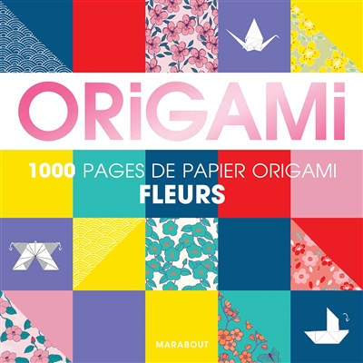 Fleurs origami : pour réaliser 500 pliages