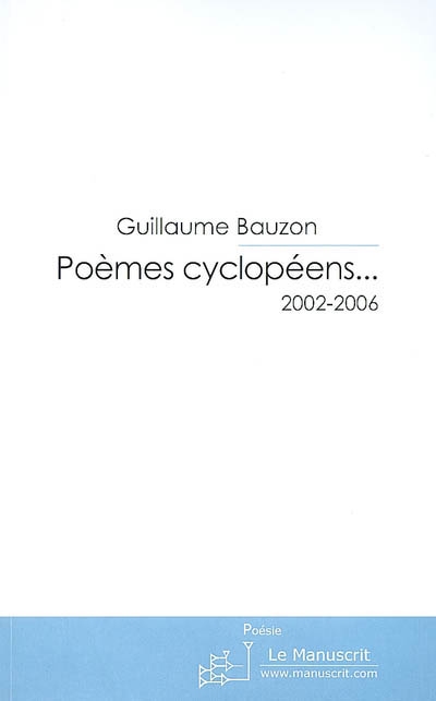 Poèmes cyclopéens... : 2002-2006