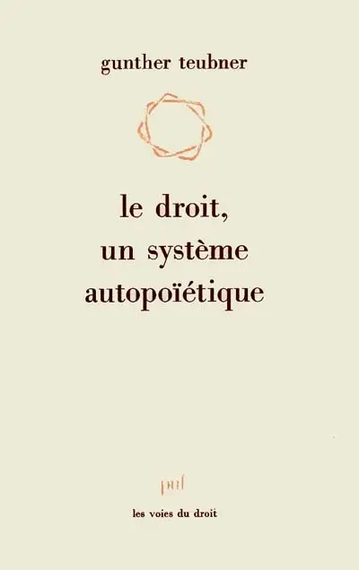 Le Droit : un système autopoïétique