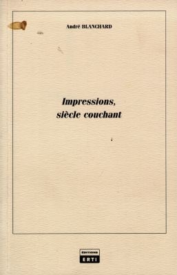 Impressions, siècle couchant. Vol. 1