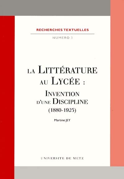 La littérature au lycée : invention d'une discipline (1880-1925)