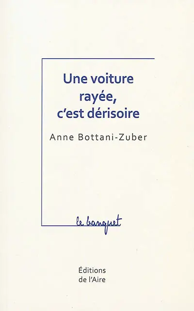 Une voiture rayée, c'est dérisoire : récit