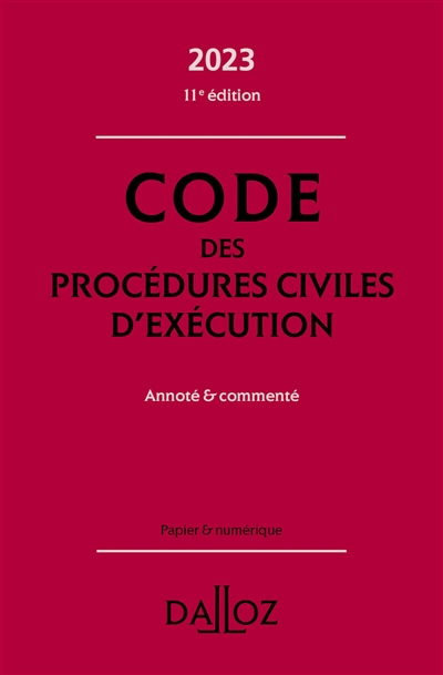 Code des procédures civiles d'exécution 2023 : annoté & commenté