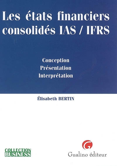 Les états financiers consolidés IAS-IFRS : conception, présentation, interprétation