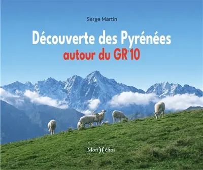 Découverte des Pyrénées autour du GR10 Découverte des Pyrénées autour du GR10