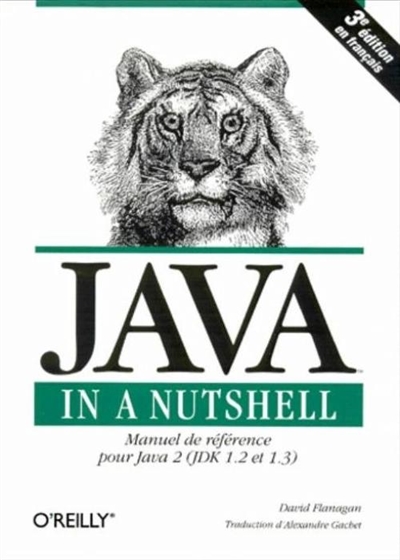 Java in a Nutshell : manuel de référence pour Java 2, JDK 1.2 et 1.3