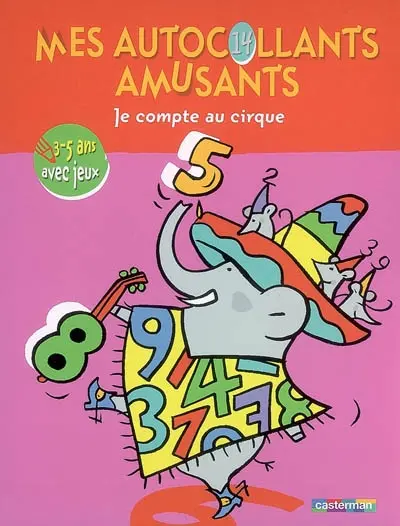 Je compte au cirque : 3-5 ans avec jeux