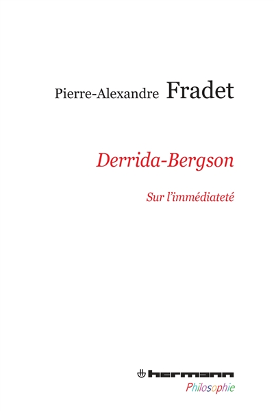 Derrida-Bergson : sur l'immédiateté