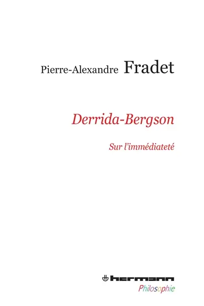 Derrida-Bergson : sur l'immédiateté