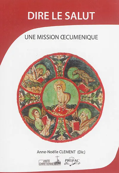 Dire le salut : une mission oecuménique