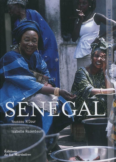 Sénégal : cuisine intime et gourmande