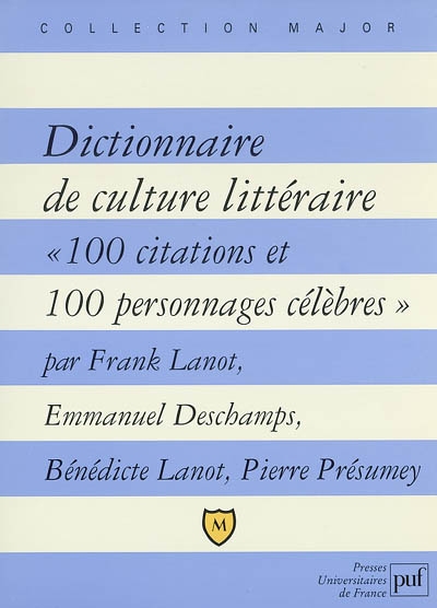 Dictionnaire de culture littéraire : 100 citations et 100 personnages célèbres