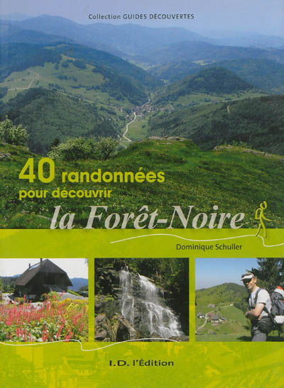 40 randonnées pour découvrir la Forêt-Noire